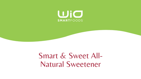 WiO SmartFoods: Smart & Sweet All-Natural Sweetener