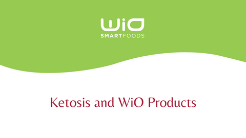 Ketosis and WiO Products